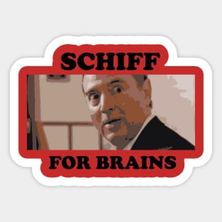 SCHIFF FOR BRAINS Sticker